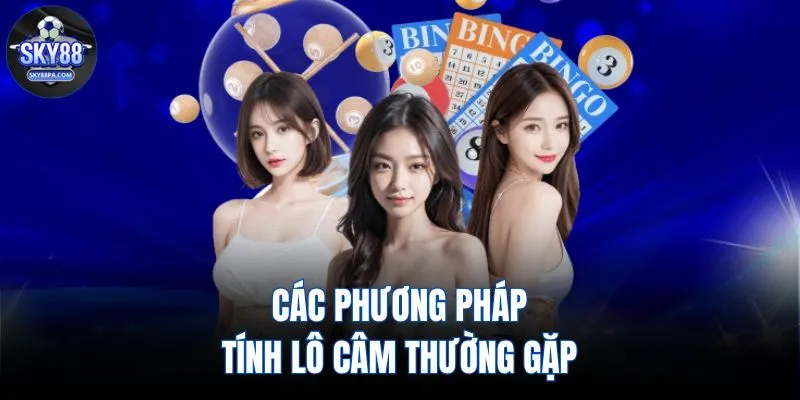 Các phương pháp tính lô câm thường gặp