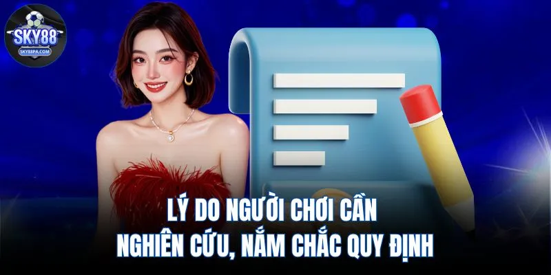 Lý do người chơi cần nghiên cứu, nắm chắc quy định